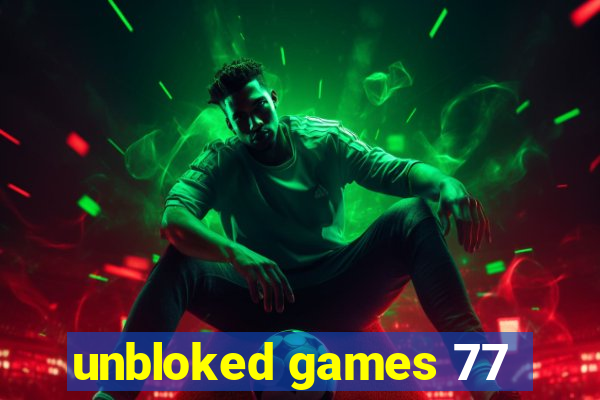 unbloked games 77